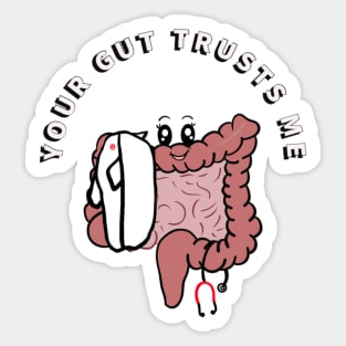 Your gut trusts me gastroenterologist medical pun Sticker